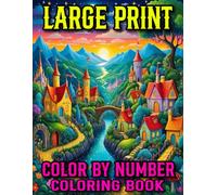 Large Print Color By Number Coloring Book: Large Print Color By Number Coloring Book For Adult with Butterfly, Animal, Bird, Flower, Easter, Nature, Landscape And More