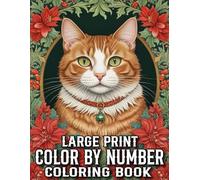 Large Print Color By Number Coloring Book: Large Print Color By Number Coloring Book of Flowers, Birds, Butterfly, Animals, Landscape and More.