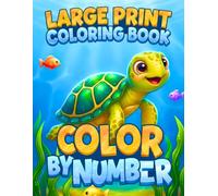 Large Print Color by Number Coloring Book: Relaxing Animal, Flower, Mandala, Rainbow, Landscape, and Holiday Coloring Pages for Mindfulness and Creativity