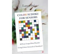 Large Print Color Sudoku for Seniors - 60 Easy Color Sudoku Puzzles: Colors Instead of Numbers | Easy Brain Games for Relaxation & Memory Training | Clear Layout | Solutions Included