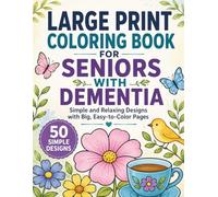 Large Print Coloring Book for Seniors with Dementia: Simple and Relaxing Designs with Big Easy-to-Color Pages for Elderly Adults