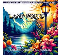 Large Print Coloring Book Lamp Posts Coloring Book For Adults 50 Unique Streetlight Illustrations For Art Therapy And Stress-Relief: Creative Relaxing Streetlamps Adult Coloring Book