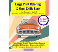Large Print Coloring & Hand Skills Book for Seniors Vol.2 Dementia Alzheimer's Parkinson's Stroke Recovery The Good Old Days: With Marker Shield ... (Large Print Activity Series for Seniors)