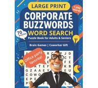 Large Print Corporate Buzzwords Word Search Puzzle Book for Adults & Seniors: 70 Funny Puzzles | 1,050 Words | Big 8.5 x 11 Brain Games | Coworker ... Print Word Search Puzzle Books (8.5 x 11))