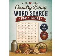 Large Print Country Living Word Search Puzzle Book For Seniors: Word Searches with Easy-to-Read Large Print about Country Life, Farm Life, Gardens, ... | 50+ Puzzles | Gift for Seniors and Adults