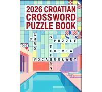 Large Print Croatian Crossword Puzzle Book: Fun Brain Games to Improve Vocabulary, Memory & Focus