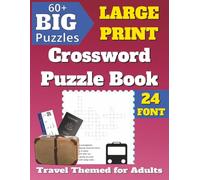 Large Print Crossword Book for Adults: Big Travel Related Crossword Book for Seniors