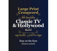 Large Print Crossword for Seniors: Classic TV & Hollywood: 100 Entertainment Puzzles with Big Easy-to-Read Print, Solutions Included - A Perfect Gift