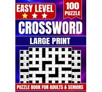 Large Print Crossword Puzzle Book: Easy Level Brain Games for Adults & Seniors | 100+ Stress-Relieving Crosswords with True Large Font Grids & Exact Answer Keys Included