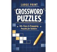Large Print Crossword Puzzles for Adults & Seniors 6x9 Inch: 55+ Easy to Advanced Brain-Boosting Crosswords for Relaxation, Fun & Mental Fitness