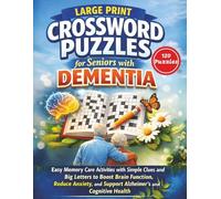 Large Print Crossword Puzzles for Seniors with Dementia: Easy Memory Care Activities with Simple Clues and Big Letters to Boost Brain Function, Reduce ... & Dementia Activity Puzzle Series)