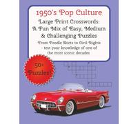 Large-Print Crosswords: A Fun Mix of Easy, Medium & Challenging Puzzles: 1950s Pop Culture - From Poodle Skirts to Civil Rights