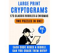 Large Print Cryptograms Puzzle Book For Adults: 175 Classic Riddles and Enigmas, Vol. 2. Two Puzzles in One!