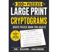 Large Print Cryptograms Quote Puzzle Book for Adults: 300 Inspiring Quotes to Decode | Easy and Challenging Cryptogram Puzzles | Fun Brain Games for Older Adults with Solutions Included