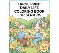 Large Print Daily Life Coloring Book for Seniors: Simple & Relaxing Everyday Scenes for Stress Relief and Mindful Coloring: 50 Easy and Bold Designs ... Relaxation, Memory Support, and Creativity