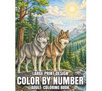 Large Print Design Color By Number Adult Coloring Book: 50+ Relaxing Nature-Themed Color-by-Number Book Featuring Cute Animals, Forest Wildlife, Flowers, Birds, and Peaceful Scenery