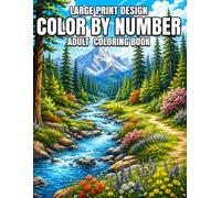 Large Print Design Color By Number Adult Coloring Book: Large Print Color by Number for Adults: 45+ Relaxing Designs Featuring Birds, Flowers, Butterflies, Animals, Landscapes and More