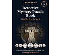 LARGE PRINT DETECTIVE MYSTERY PUZZLE BOOK 2: The Killer Is in the Ward: Eliminate 4,971 Letter-Boxes to Solve the Murder