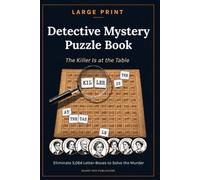 LARGE PRINT DETECTIVE MYSTERY PUZZLE BOOK: The Killer Is at the Table: Eliminate 5,064 Letter-Boxes to Solve the Murder