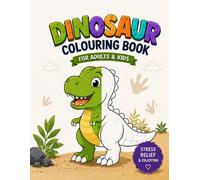 Large Print Dinosaur Coloring Book - Relaxing Coloring for Adults & Kid: Easy Coloring & Relaxing | Bold & Easy Stress Relief Designs | Cute Cozy ... Fun Gift for All Ages, Seniors & Beginners