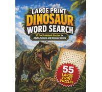 Large Print Dinosaur Word Search: 55 Fun Prehistoric Puzzles for Adults, Seniors, and Dinosaur Lovers (Large Print Animal Series)