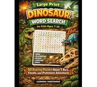 Large Print Dinosaur Word Search for Kids Ages 7-10: 50 Roaring Puzzles About T-Rex, Fossils, and Prehistoric Adventures