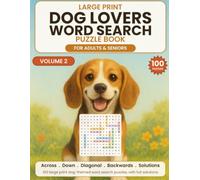 Large Print Dog Lovers Word Search for Adults & Seniors: Volume 2 - 100 Dog-Themed Word Search Puzzles - Breeds, Famous Pups, Puppy Care and More, Easy to Hard, with Full Solutions