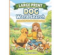 Large Print Dog Word Search: 60 Fun & Easy Dog-Themed Puzzles | Big Font for Easy Reading | Relaxing Brain Games for Dog Lovers, Adults & Seniors