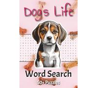 Large Print Dog's Life Word Search: 50+ Brain Games & Puzzles for Kids, Adults and Seniors Who Love Dogs