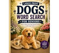LARGE PRINT DOGS WORD SEARCH FOR SENIORS: Easy-to-Read Cozy Dog-Themed Puzzles with Large Letters (Evergreen Large Print Puzzles For Seniors)