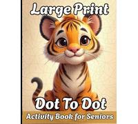 Large Print Dot To Dot Activity Book for Seniors: Big Book of Large Print Dot To Dot Nature Scenes, Birds, sea Fish's, dogs, Horse, elephant , all animals, and more