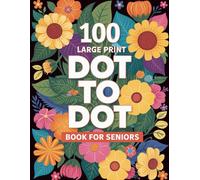 Large Print Dot to Dot Book For Seniors: 100 Easy Large Print Dot to Dot Book for Seniors and Adults Featuring Baby Animals, Sea Life, Birds and More!