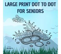 Large Print Dot to Dot for Seniors - Easy Puzzles for Mindful Fun and Relaxation: Connect the Dots Activity Book large print for Adults and Seniors to Boost Focus and Calm the Mind