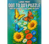 Large Print Dot to Dot Puzzle Book for Seniors Relaxing Journey with Dots: Relaxing Journey with Dots - 50+ Simple, Large Print Puzzles for Calm Focus and Gentle Fun with Nature