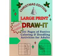 Large Print Draw-It Christmas Edition: 101 Pages of Festive Drawing, Coloring & Doodling Activities for Fun, Relaxation and Holiday Joy (Penny Pager Large Print)