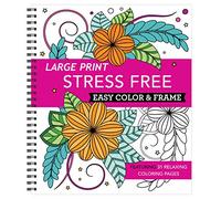 Large Print Easy Color & Frame - Stress Free: Adult Coloring Book with 31 Designs Flowers, Mandalas & Nature Perforated Pages, Spiral Bound Gift for All Ages, Seniors & Beginners