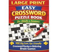 Large Print Easy Crossword Puzzle Book for Adults & Seniors: 100 Big Font, Eye-Friendly Puzzles for Relaxing Brain Games
