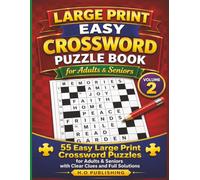 Large Print Easy Crossword Puzzle Book for Adults & Seniors: Volume 2: 55 Easy Large Print Crossword Puzzles for Adults & Seniors with Clear Clues and Full Solutions