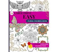 Large Print Easy Floral Coloring Book: 32 Simple and Bold Flower Designs for Seniors and Beginners, Relaxing Adult Coloring Book for Women