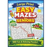 Large Print Easy Mazes for Seniors: 100 Simple and Relaxing Maze Puzzles with Clear Paths, Big Print, and Solutions | Fun Engaging Games for Adults and Seniors (Senior Puzzle Series)