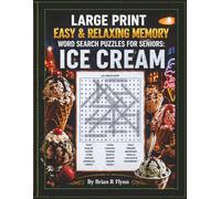 LARGE PRINT EASY & RELAXING MEMORY WORD SEARCH PUZZLES FOR SENIOR: ICE CREAM: 2,000 COGNITIVE SEARCH WORDS FOR RELAXATION, FOCUS & MENTAL STIMULATION.