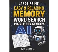 LARGE PRINT EASY & RELAXING MEMORY WORD SEARCH PUZZLES FOR SENIORS: AI: 2,000 COGNITIVE SEARCH WORDS FOR RELAXATION, FOCUS & MENTAL STIMULATION