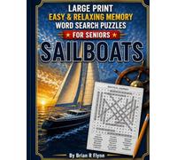 LARGE PRINT EASY & RELAXING MEMORY WORD SEARCH PUZZLES FOR SENIORS: SAILBOATS: 2,000 COGNITIVE SEARCH WORDS FOR RELAXATION, FOCUS & MENTAL STIMULATION
