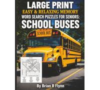 LARGE PRINT EASY & RELAXING MEMORY WORD SEARCH PUZZLES FOR SENIORS: SCHOOL BUSES: 2,000 COGNITIVE SEARCH WORDS FOR RELAXATION, FOCUS & MENTAL STIMULATION.