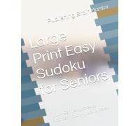 Large Print Easy Sudoku for Seniors: 100+ Gentle Puzzles to Sharpen Your Mind and Relax