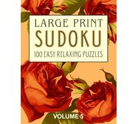 Large Print Easy Sudoku for Seniors: 100 Relaxing Puzzles: One Puzzle Per Page: Volume 5 Vintage Orange Roses (Extra Large Print Floral Puzzling)