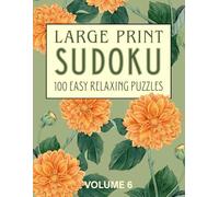 Large Print Easy Sudoku for Seniors: 100 Relaxing Puzzles: One Puzzle Per Page: Volume 6 Green Florals (Extra Large Print Floral Puzzling)