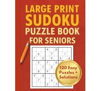 Large Print Easy Sudoku for Seniors: 120 Puzzles: Improve Focus & Keep Your Mind Active - The Easy Way