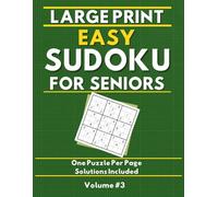 Large Print Easy Sudoku for Seniors: 120 Puzzles with Solutions: Volume 3: Stress Relief, Relaxing Puzzles for Daily Brain Training, One Puzzle Per Page (MindGlow Press Sudoku for Seniors)