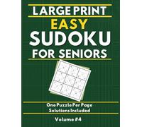 Large Print Easy Sudoku for Seniors: 120 Puzzles with Solutions: Volume 4: Easy Sudoku Puzzles • Fun and Stress-Free Brain Games • One Puzzle Per Page ... • MindGlow Press Sudoku for Seniors Series